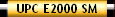 UPC E2000 SM